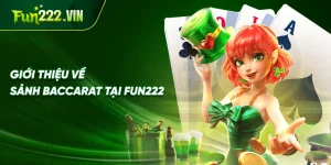 Giới Thiệu Về Sảnh Baccarat Tại Fun222