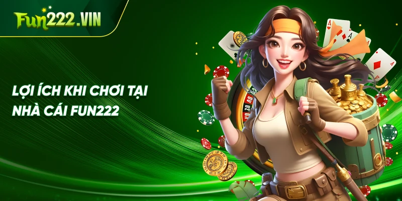 Lợi Ích Khi Chơi Tại Nhà Cái Fun222